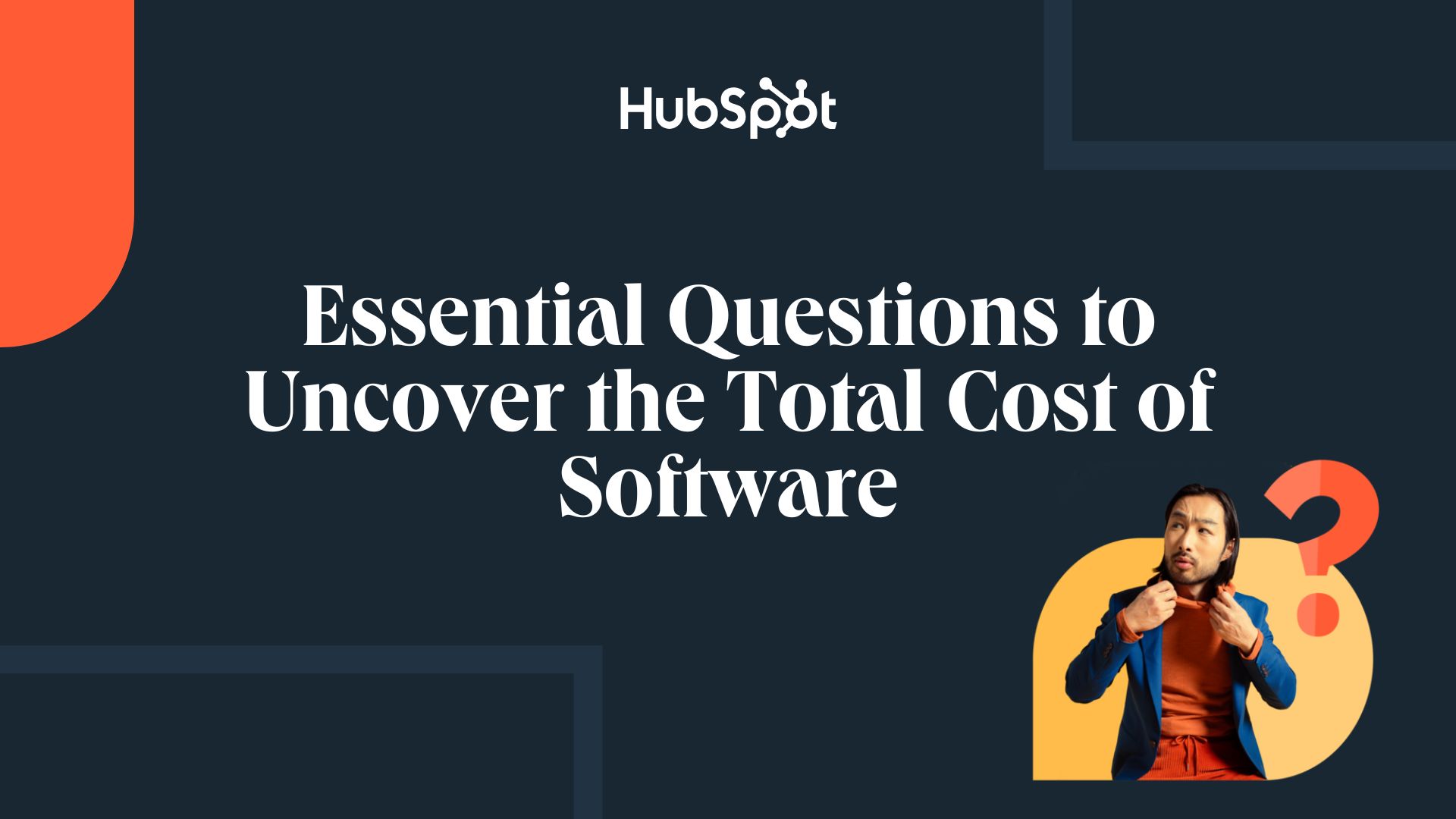 Guide Essential Questions to Uncover the Total Cost of Software